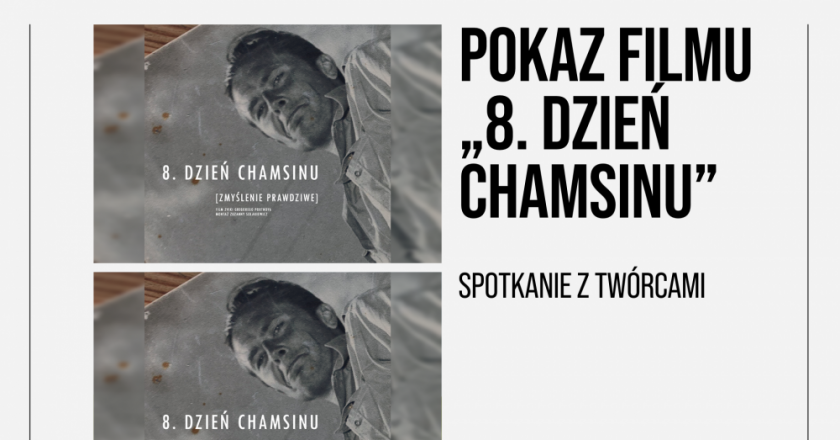  Rok Marka Hłaski w Centrum Kultury Filmowej im. Andrzeja Wajdy. Pokaz filmu dokumentalnego „8. DZIEŃ CHAMSINU” i spotkanie z twórcami