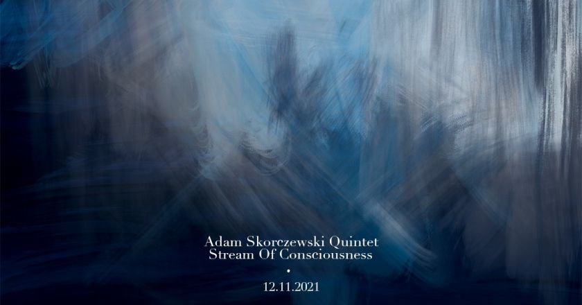 Adam Skorczewski Quintet - Stream of Consciousness