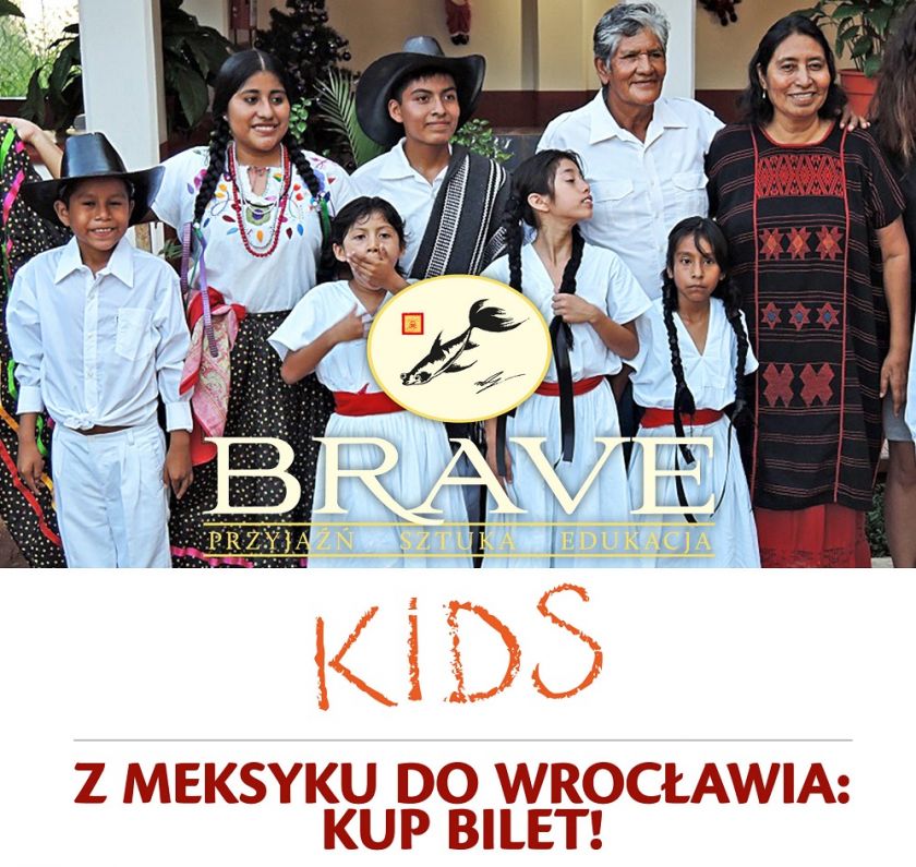 „Z Meksyku do Wrocławia: kup bilet!” - crowdfunding dla Brave Kids