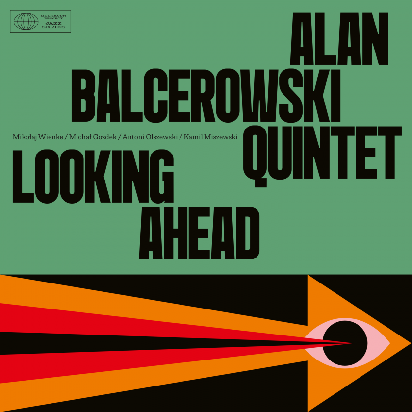 Alan Balcerowski Quintet - „Looking Ahead”