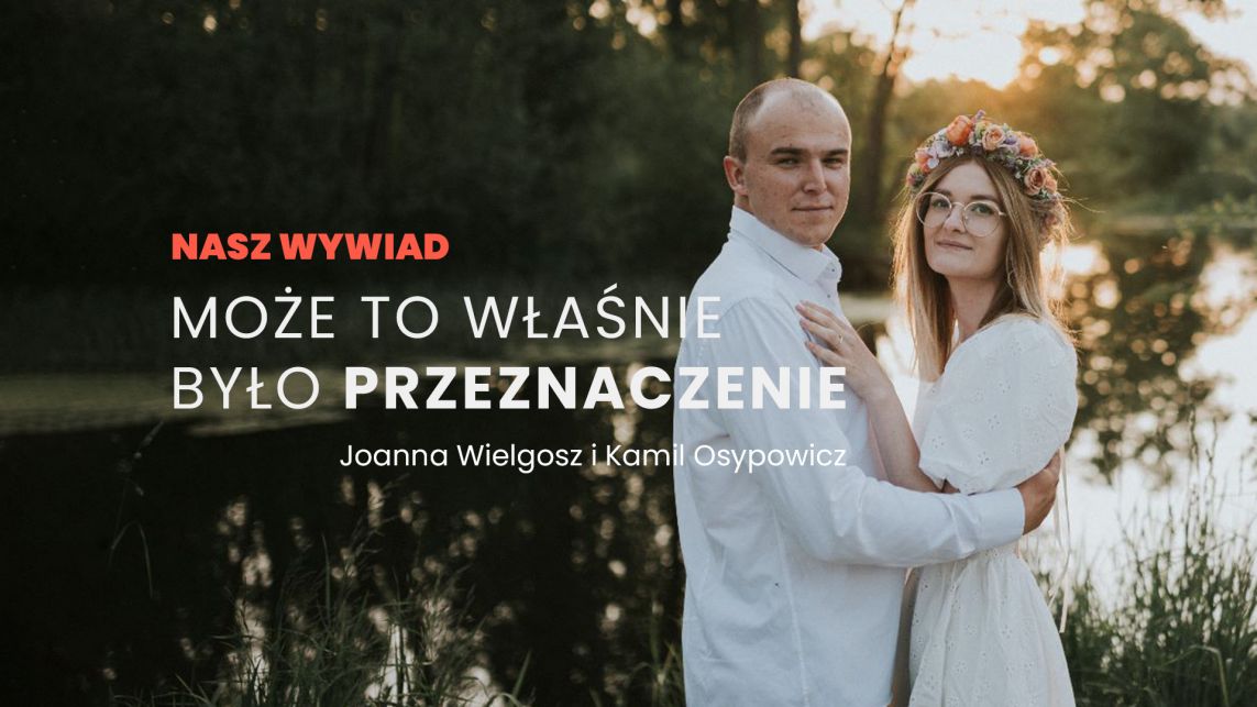 „Może to właśnie było przeznaczenie”. Asia i Kamil z „Rolnik szuka żony” o ślubie i nie tylko