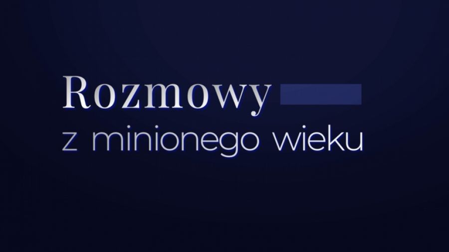 Rozmowy z minionego wieku