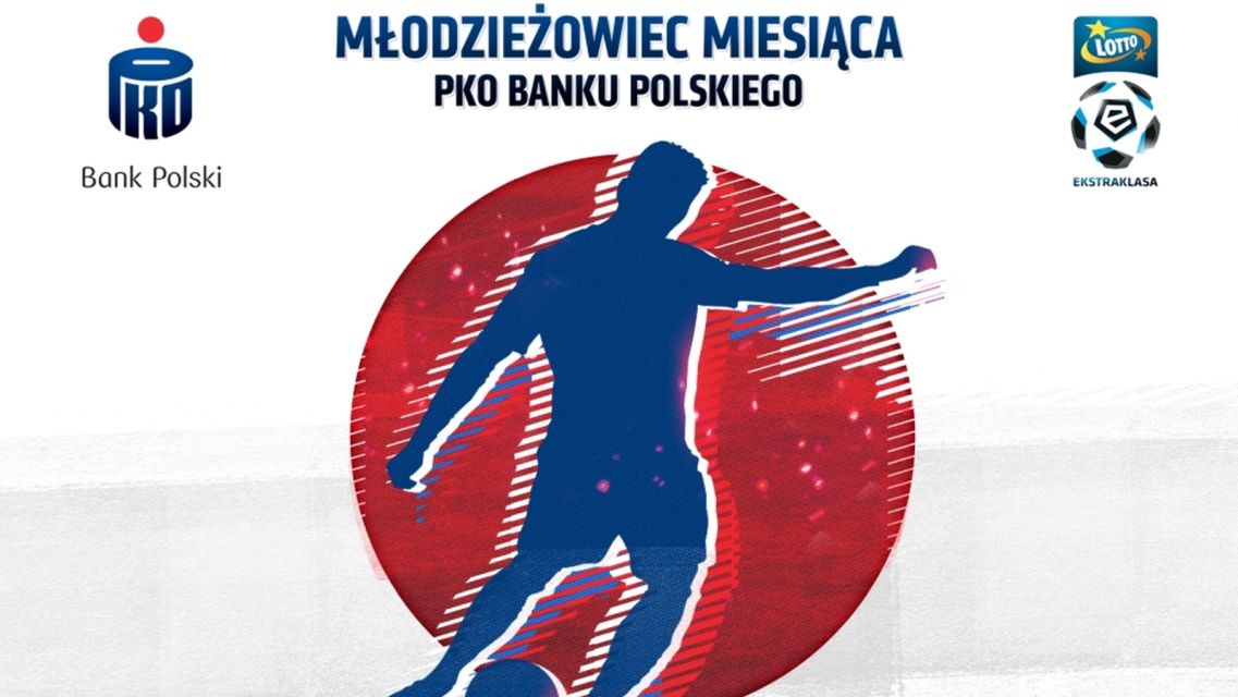 Ekstraklasa I Pko Bank Polski Nagrodza Mlodziezowca Miesiaca