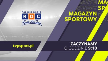 Magazyn sportowy (Polskie Radio RDC) [transmisja na żywo, online, live stream] (20.06.2025)