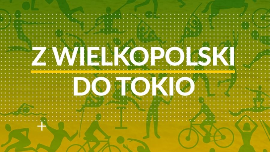 Z Wielkopolski do Tokio
