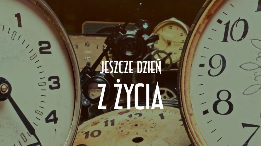 Jeszcze dzień z życia