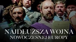 Najdłuższa wojna nowoczesnej Europy - Rekonstrukcja filmowa/seriale