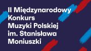 znamy-date-2-miedzynarodowego-konkursu-muzyki-polskiej-im-stanislawa-moniuszki