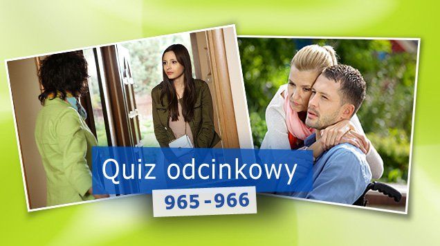 Quiz odcinkowy 965 - 966