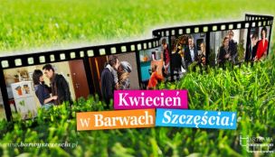 FOTOSTORY: Kwiecień w „Barwach szczęścia”!