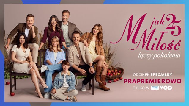 „M jak miłość” świętuje 25 lat!